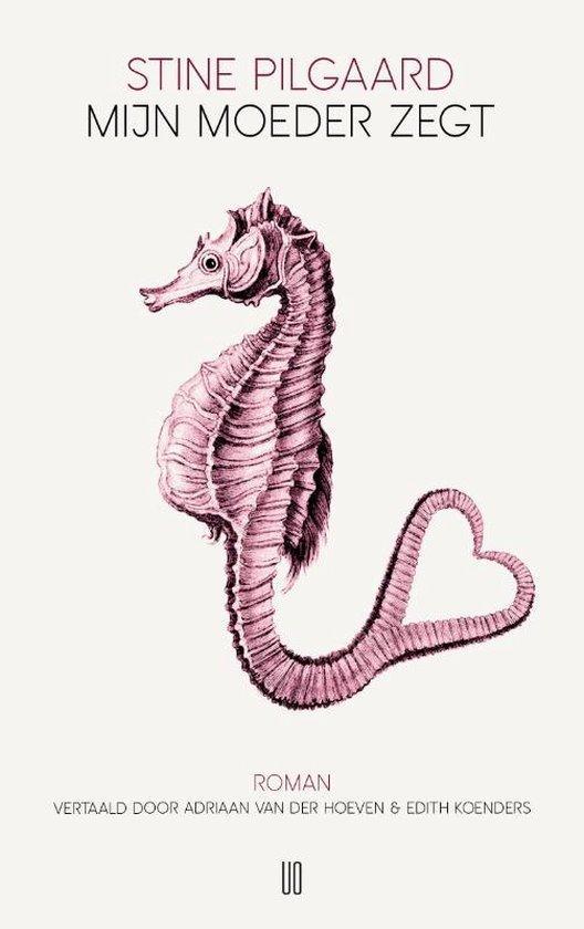 Mijn moeder zegt 9789493290174 Stine Pilgaard, Boeken, Romans, Zo goed als nieuw, Verzenden