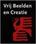 Vrij Beelden en Creatie 9789066116115 Elmyra M.H. van Dooren, Verzenden, Gelezen, Elmyra M.H. van Dooren