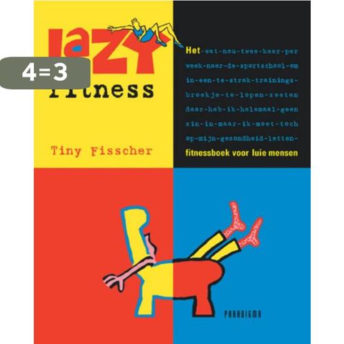 Lazy Fitness 9789049960049 Tiny Fisscher, Boeken, Hobby en Vrije tijd, Gelezen, Verzenden