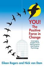 YOU! The Positive Force in Change 9781483418148, Eileen Rogers, Nick van Dam, Verzenden