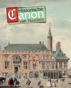 Historische canon van Haarlem 9789077842270, Boeken, Verzenden, Zo goed als nieuw