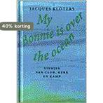 My bonnie is over the ocean 9789038840062 Kloters, Boeken, Verzenden, Gelezen, Kloters