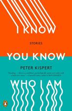 I Know You Know Who I Am Stories 9780143134282 Peter Kispert, Verzenden, Peter Kispert