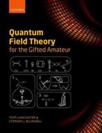 Quantum Field Theory for the Gifted Amateur 9780199699322, Boeken, Verzenden, Zo goed als nieuw, Stephen J. Blundell