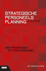 Strategische Personeelsplanning a la carte 9789462156821, Dr. Gerard Evers, Verzenden
