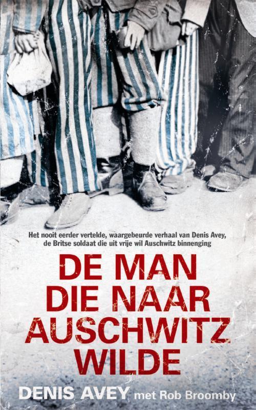 De man die naar Auschwitz wilde 9789044348033 Rob Broomby, Boeken, Literatuur, Zo goed als nieuw, Verzenden