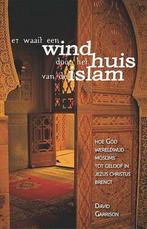 Er waait een wind door het huis van de Islam 9789491935046, Boeken, Verzenden, Zo goed als nieuw, David Garrison