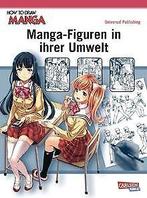 Manga-Figuren in ihrer Umwelt (How To Draw Manga) v...  Book, Universal Publishing, Verzenden