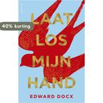 Laat los mijn hand 9789025450724 Edward Docx, Verzenden, Zo goed als nieuw, Edward Docx