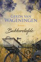 Bakker 1 -   Bakkersliefde 9789401911535, Livres, Livres régionalistes & Romans régionalistes, Verzenden, Gerda van Wageningen