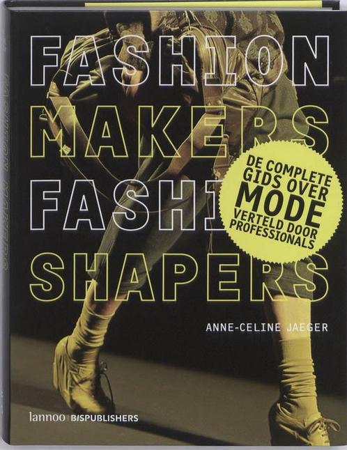 Fashion Makers, Fashion Shapers 9789490228002, Boeken, Hobby en Vrije tijd, Zo goed als nieuw, Verzenden