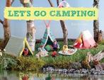 Lets Go Camping! From cabins to caravans, crochet your own, Verzenden, Gelezen, Kate Bruning