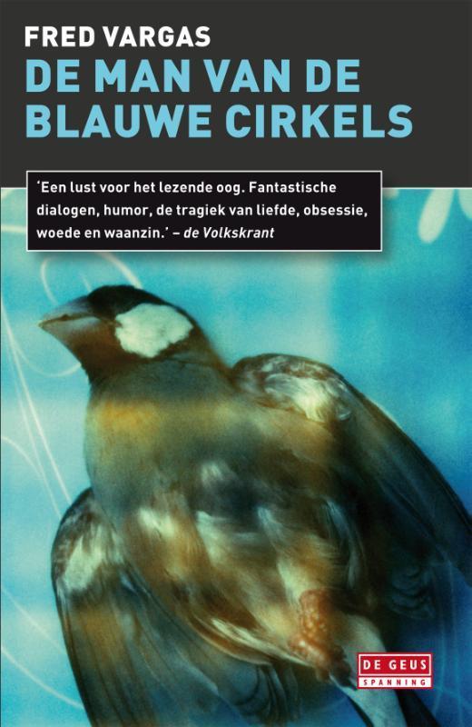 De man van de blauwe cirkels 9789044516364 Fred Vargas, Boeken, Thrillers, Gelezen, Verzenden