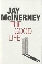 The Good Life 9780747580904, Gelezen, Jay McInerney, Verzenden