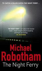 The Night Ferry 9780751537307 Michael Robotham, Verzenden, Gelezen, Michael Robotham