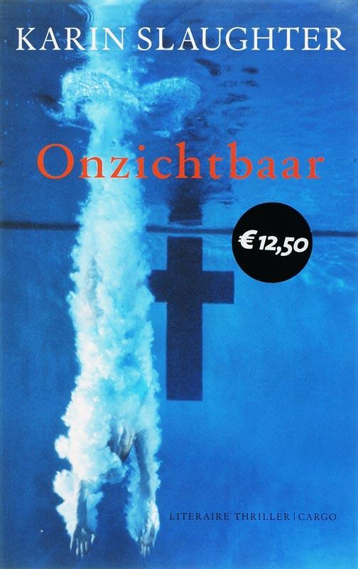 Onzichtbaar 9789023418467 Karin Slaughter, Boeken, Thrillers, Gelezen, Verzenden