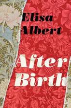 After Birth 9780544273733 Elisa Albert, Boeken, Verzenden, Gelezen, Elisa Albert