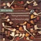 Van gouwenaar tot bruyÃ¨re pijp 9789060177211 Brongers, Verzenden, Gelezen, Brongers