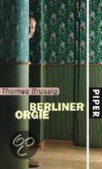Die Berliner Orgie 9783492050371, Gelezen, Thomas Brussig, Verzenden