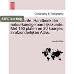 Onze aarde. Handboek der natuurkundige aardrijkskunde. Met, Boeken, Verzenden, Zo goed als nieuw, Hendrik Blink