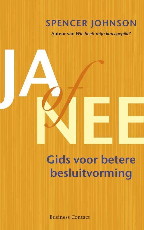 Ja of nee 9789047003489 Spencer Johnson, Boeken, Psychologie, Zo goed als nieuw, Verzenden