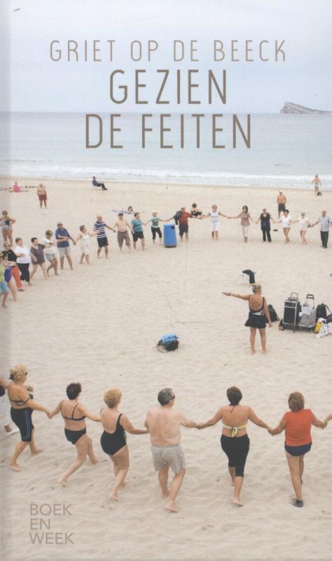 Gezien de feiten 9789059654334 Griet op de Beeck, Boeken, Literatuur, Gelezen, Verzenden