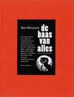 De baas van alles 9789061697909 Bart Moeyaert, Boeken, Verzenden, Zo goed als nieuw, Bart Moeyaert