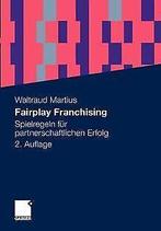 Fairplay Franchising: Spielregeln für partnerschaftliche..., Gelezen, Martius, Waltraud, Verzenden