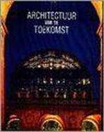 Architectuur van de toekomst 9789061137948, Verzenden, Gelezen