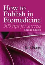 How to Publish in Biomedicine 9781846192630 Jane Feaser, Verzenden, Jane Feaser
