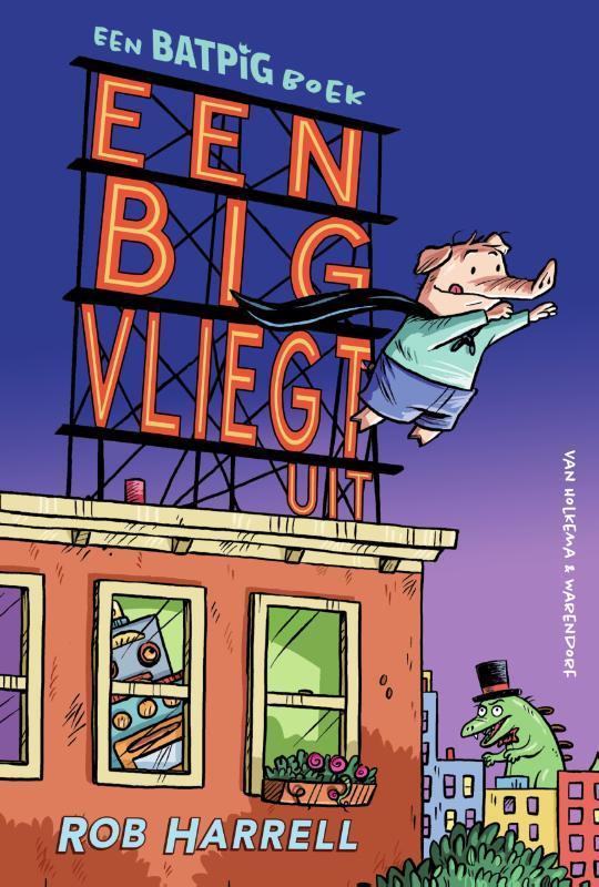 Een big vliegt uit / Batpig / 1 9789000377800 Rob Harrell, Boeken, Kinderboeken | Jeugd | onder 10 jaar, Zo goed als nieuw, Verzenden