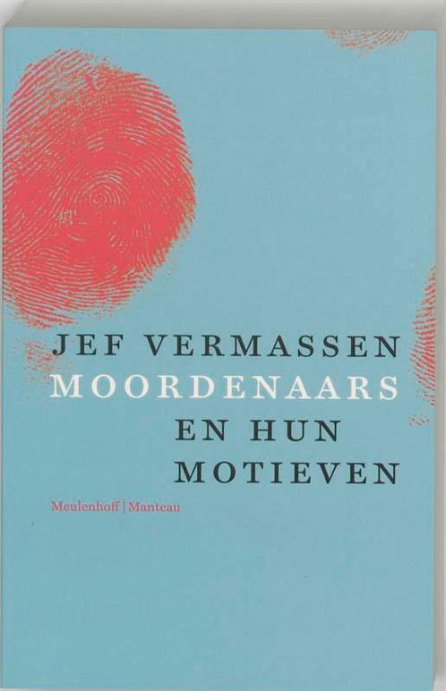 Moordenaars en hun motieven 9789059900226 Jef Vermassen, Boeken, Politiek en Maatschappij, Zo goed als nieuw, Verzenden