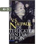 De terugkeer van Eva PerÃ³n 9789025406677 V.S. Naipaul, Verzenden, Gelezen, V.S. Naipaul