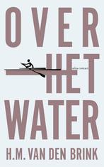 Over het water 9789025453503, H.M. van den Brink, H.M. van den Brink, Verzenden