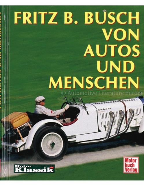 FRITZ B. BUSCH, VON AUTOS UND MENSCHEN (MOTOR KLASSIK), Boeken, Auto's | Boeken