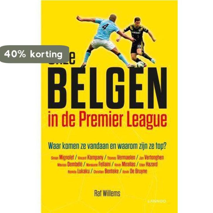 Onze Belgen in de Premier League 9789401417693 Raf Willems, Boeken, Hobby en Vrije tijd, Zo goed als nieuw, Verzenden
