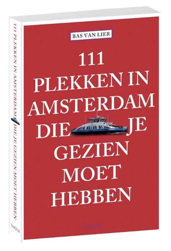 111 plekken in Amsterdam die je gezien moet hebben / 111, Boeken, Reisgidsen, Gelezen, Verzenden