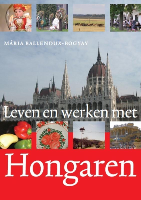 Leven en werken met Hongaren 9789460220784, Boeken, Economie, Management en Marketing, Gelezen, Verzenden