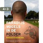 Paradijsvogels in de polder 9789460221859, Boeken, Verzenden, Gelezen