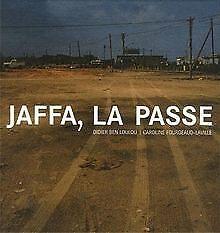 Jaffa, la passe  Ben Loulou, Didier, Fourgeaud-L...  Book, Livres, Livres Autre, Envoi