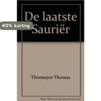 De laatste Sauriër - Thiemeyer Thomas 9789061126997, Boeken, Verzenden, Gelezen, Thiemeyer Thomas