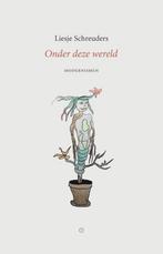 Onder deze wereld 9789492313867 Liesje Schreuders, Boeken, Verzenden, Zo goed als nieuw, Liesje Schreuders