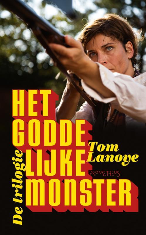Het goddelijke monster 9789044620115 Tom Lanoye, Boeken, Romans, Gelezen, Verzenden