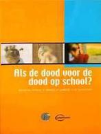Als de dood voor de dood op school? 9789054619352, Boeken, Verzenden, Zo goed als nieuw, Leefsleutels