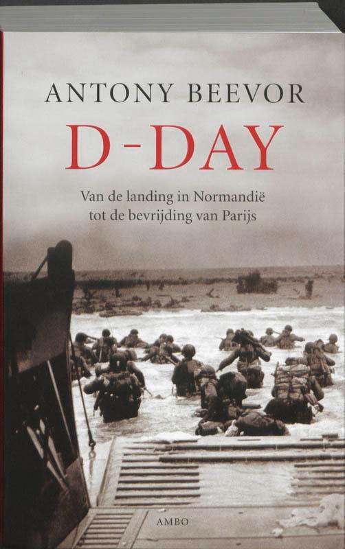 D-Day 9789026320972 Antony Beevor, Boeken, Oorlog en Militair, Zo goed als nieuw, Verzenden