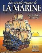 La grande fresque de la marine : De Saint Louis à L...  Book, Verzenden