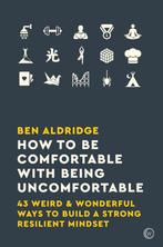 How to Be Comfortable with Being Uncomfortable 9781786783424, Verzenden, Ben Aldridge