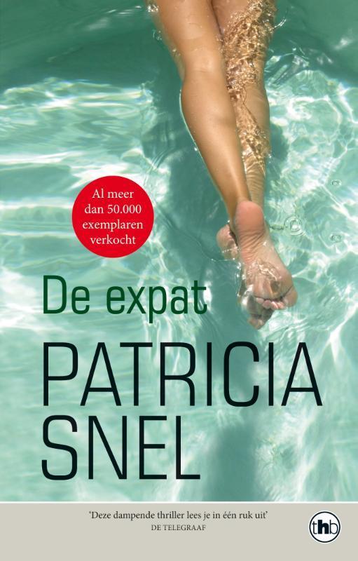 De expat 9789044350036 Patricia Snel, Boeken, Thrillers, Gelezen, Verzenden