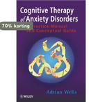 Cognitive Therapy Of Anxiety 9780471964766 Adrian Wells, Boeken, Verzenden, Gelezen, Adrian Wells