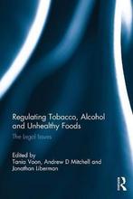 Regulating Tobacco, Alcohol and Unhealthy Foods - Tania Voon, Verzenden